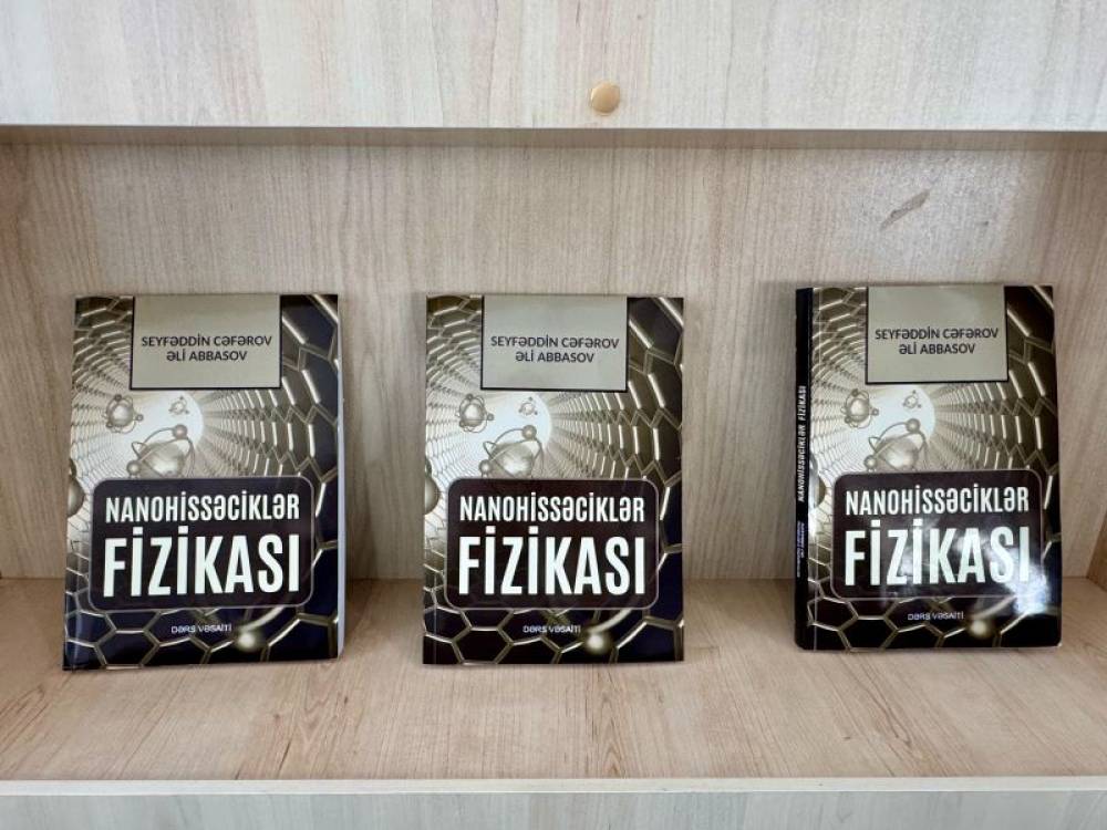 NDU-da “Nanohissəciklər fizikası” adlı dərs vəsaiti təqdim olunub